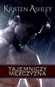 Tajemniczy mężczyzna. Autor: Kristen Ashley. Dadada.pl Okładka książki Tajemniczy mężczyzna