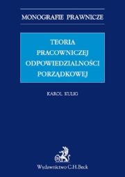 Okładka książki Teoria pracowniczej odpowiedzialności porządkowej