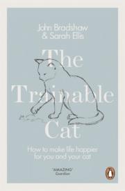 The Trainable Cat. Autor: Ellis Sarah, John Bradshaw. Dadada.pl Okładka książki The Trainable Cat