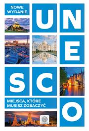 UNESCO Miejsca, które musisz zobaczyć. Autor: Opracowanie zbiorowe. Dadada.pl Okładka książki UNESCO Miejsca, które musisz zobaczyć