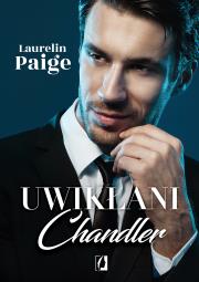 Uwikłani. Chandler. Autor: Paige Laurelin. Dadada.pl Okładka książki Uwikłani. Chandler
