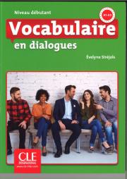 Vocabulaire en dialogues Niveau debutant + CD audio. Autor: Sirejols Evelyne. Dadada.pl Okładka książki Vocabulaire en dialogues Niveau debutant + CD audio