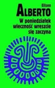 Okładka książki W poniedziałek wieczność wreszcie się zaczyna