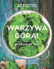 Warzywa górą.. Autor: Gubała Katarzyna. Dadada.pl Okładka książki Warzywa górą.