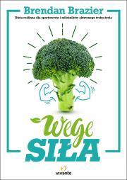 Wege siła. Autor: Brendan Brazier, Grzegorz Ciecieląg, Pustuł Marta. Dadada.pl Okładka książki Wege siła