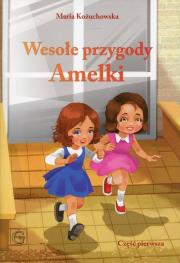 Okładka książki Wesołe przygody Amelki Część 1