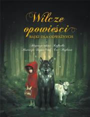 Wilcze opowieści. Bajki dla odważnych. Autor: Dogan Oztel (ilustr.), Raffaella (adaptacja tekst. Dadada.pl Okładka książki Wilcze opowieści. Bajki dla odważnych