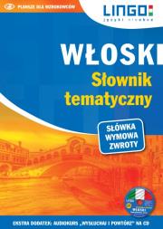 Włoski. Słownik tematyczny. Książka + CD. Autor: Nowaczewska Magdalena, Laskowska Joanna. Dadada.pl Okładka książki Włoski. Słownik tematyczny. Książka + CD