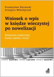 Wniosek o wpis w księdze wieczystej po nowelizacji. Autor: Biernacki Przemysław, Mikołajczuk Grzegorz. Dadada.pl Okładka książki Wniosek o wpis w księdze wieczystej po nowelizacji