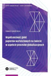 Okładka książki Wspózależność giełd papierów wartościowych na świecie w aspekcie procesów globalizacyjnych
