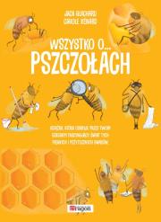 Wszystko o pszczołach. Autor: Xenard Carole Jack Guichard. Dadada.pl Okładka książki Wszystko o pszczołach