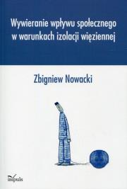 Okładka książki Wywieranie wpływu społecznego w warunkach izolacji więziennej