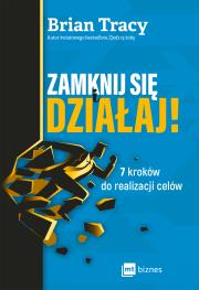 Zamknij się i działaj!. Autor: Brian Tracy. Dadada.pl Okładka książki Zamknij się i działaj!