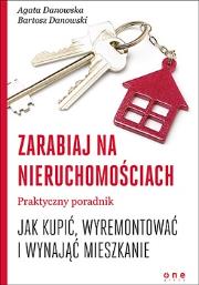 Zarabiaj na nieruchomościach. Autor: Agata Danowska, Danowski Bartosz. Dadada.pl Okładka książki Zarabiaj na nieruchomościach