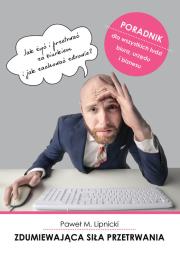 Zdumiewająca siła przetrwania. Autor: Paweł M. Lipnicki. Dadada.pl Okładka książki Zdumiewająca siła przetrwania