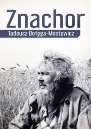 Znachor. Autor: Dołęga-Mostowicz Tadeusz. Dadada.pl Okładka książki Znachor