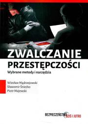 Zwalczanie przestępczości. Wybrane metody i ..... Autor: Wiesław Mądrzejowski. Dadada.pl Okładka książki Zwalczanie przestępczości. Wybrane metody i ....
