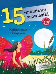 Okładka książki 15-minutowe opowiastki. Księżniczka z księżyca
