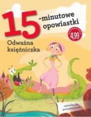 Okładka książki 15-minutowe opowiastki: Odważna księżniczka