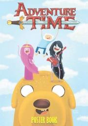Adventure Time Poster Book. Autor: Praca zbiorowa. Dadada.pl Okładka książki Adventure Time Poster Book