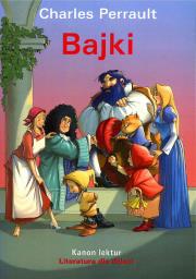 Bajki - Charles Perrault. Autor: Perrault Charles. Dadada.pl Okładka książki Bajki - Charles Perrault
