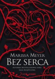 Bez serca. Autor: Meyer Marissa. Dadada.pl Okładka książki Bez serca