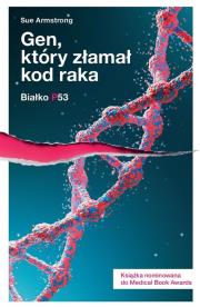 Okładka książki Białko p53 Gen który złamał kod raka