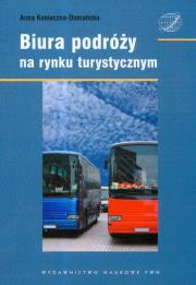 Biura podróży na rynku turystycznym. Autor: Konieczna-Domańska Anna. Dadada.pl Okładka książki Biura podróży na rynku turystycznym