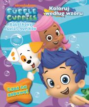 Okładka książki Bubble Guppies.Bąbelkowy świat gupików.CZAS NA ZABAWĘ! Koloruj według wzoru