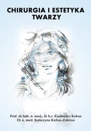 Chirurgia i estetykatwarzy. Autor: Kobus Kazimierz, Kobus-Zaleśna Katarzyna. Dadada.pl Okładka książki Chirurgia i estetykatwarzy