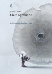 Ciało ograbione. Autor: Antjie Krog. Dadada.pl Okładka książki Ciało ograbione
