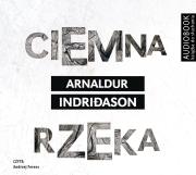 Ciemna rzeka. Audiobook. Autor: Indriason Arnaldur. Dadada.pl Okładka książki Ciemna rzeka. Audiobook