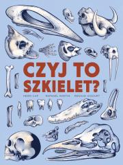 Czyj to szkielet?. Autor: Cap Henri, Martin Raphaël, Vigourt Renaud. Dadada.pl Okładka książki Czyj to szkielet?
