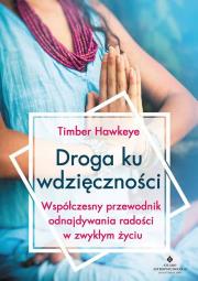 Droga ku wdzięczności. Autor: Hawkeye Timber. Dadada.pl Okładka książki Droga ku wdzięczności