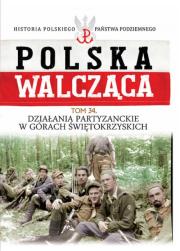 Działania partyzanckie w Górach Świętokrzyskich. Wydawca: Edipresse Polska. Dadada.pl Opakowanie Działania partyzanckie w Górach Świętokrzyskich