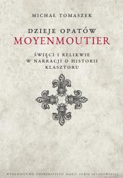 Dzieje Opatów Moyenmoutier.. Autor: Tomaszek Michał. Dadada.pl Okładka książki Dzieje Opatów Moyenmoutier.