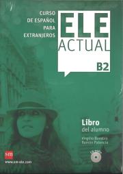 ELE Actual B2 Podręcznik +CD. Autor: Virgilio Borobio, Palencia Ramon. Dadada.pl Okładka książki ELE Actual B2 Podręcznik +CD