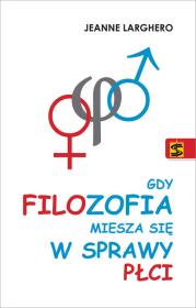 Gdy filozofia miesza się w sprawy płci. Autor: Larghero Jeanne. Dadada.pl Okładka książki Gdy filozofia miesza się w sprawy płci