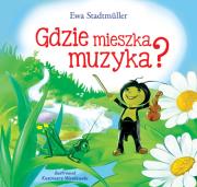 Gdzie mieszka muzyka?. Autor: Ewa Stadtmller. Dadada.pl Okładka książki Gdzie mieszka muzyka?