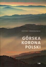 Górska korona Polski. Autor: Bartosz Andrzejewski. Dadada.pl Okładka książki Górska korona Polski