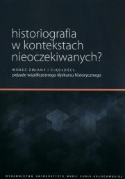 Okładka książki Historiografia w kontekstach nieoczekiwanych?