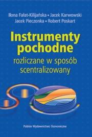 Instrumenty pochodne rozliczane w sposób scentralizowany. Autor: Opracowanie zbiorowe. Dadada.pl Okładka książki Instrumenty pochodne rozliczane w sposób scentralizowany