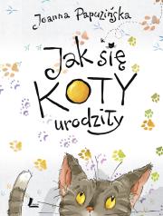 Okładka książki Jak się koty urodziły