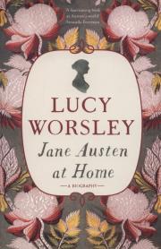 Jane Austen at Home. Autor: Worsley Lucy. Dadada.pl Okładka książki Jane Austen at Home