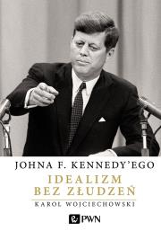 Okładka książki Johna F. Kennedy'ego Idealizm bez złudzeń