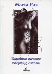 Kapelusz zawsze zdejmuję ostatni. Autor: Marta Fox. Dadada.pl Okładka książki Kapelusz zawsze zdejmuję ostatni