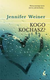 Kogo kochasz?. Autor: Weiner Jennifer, Joanna Przybyła-Piątek. Dadada.pl Okładka książki Kogo kochasz?