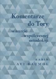 Komentarze do Tory w nurcie współczesnej ortodoksji. Autor: Avi Baumol. Dadada.pl Okładka książki Komentarze do Tory w nurcie współczesnej ortodoksji