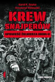 Krew snajperów.Opowieść żołnierza GROM-u. Autor: Karol K. Soyka, Kotowski Krzysztof. Dadada.pl Okładka książki Krew snajperów.Opowieść żołnierza GROM-u