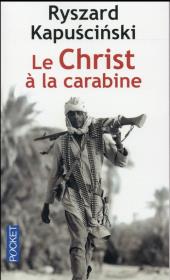 Le Christ a la carabine. Autor: Ryszard Kapuściński. Dadada.pl Okładka książki Le Christ a la carabine